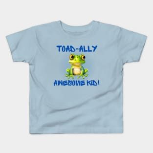 Cute frog Totally Awesome Kid! Toad-ally Kids T-Shirt